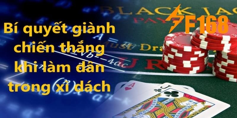 Bí quyết giành chiến thắng khi làm dân trong xì dách