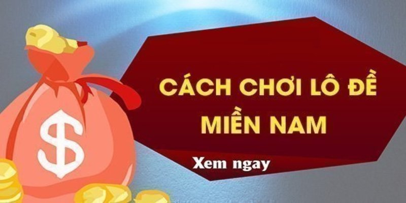 Đề miền Nam là gì? Đây là bước đầu cho cách đánh đề miền Nam hiệu quả