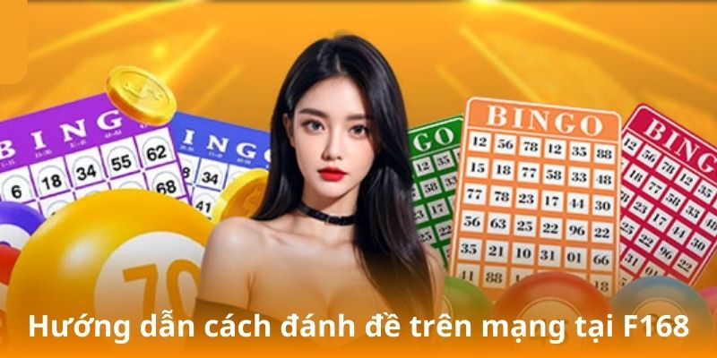 Giới thiệu cách đánh đề trên mạng tại F168