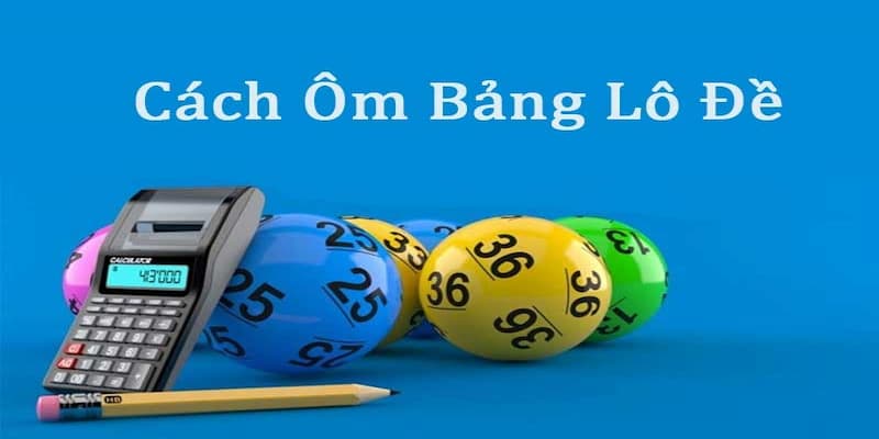 Biết cách ôm lô đề sẽ giúp anh em nhận thưởng nhanh chóng, dễ dàng