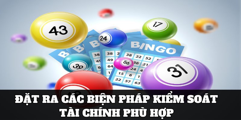 Đặt ra các biện pháp kiểm soát tài chính phù hợp 